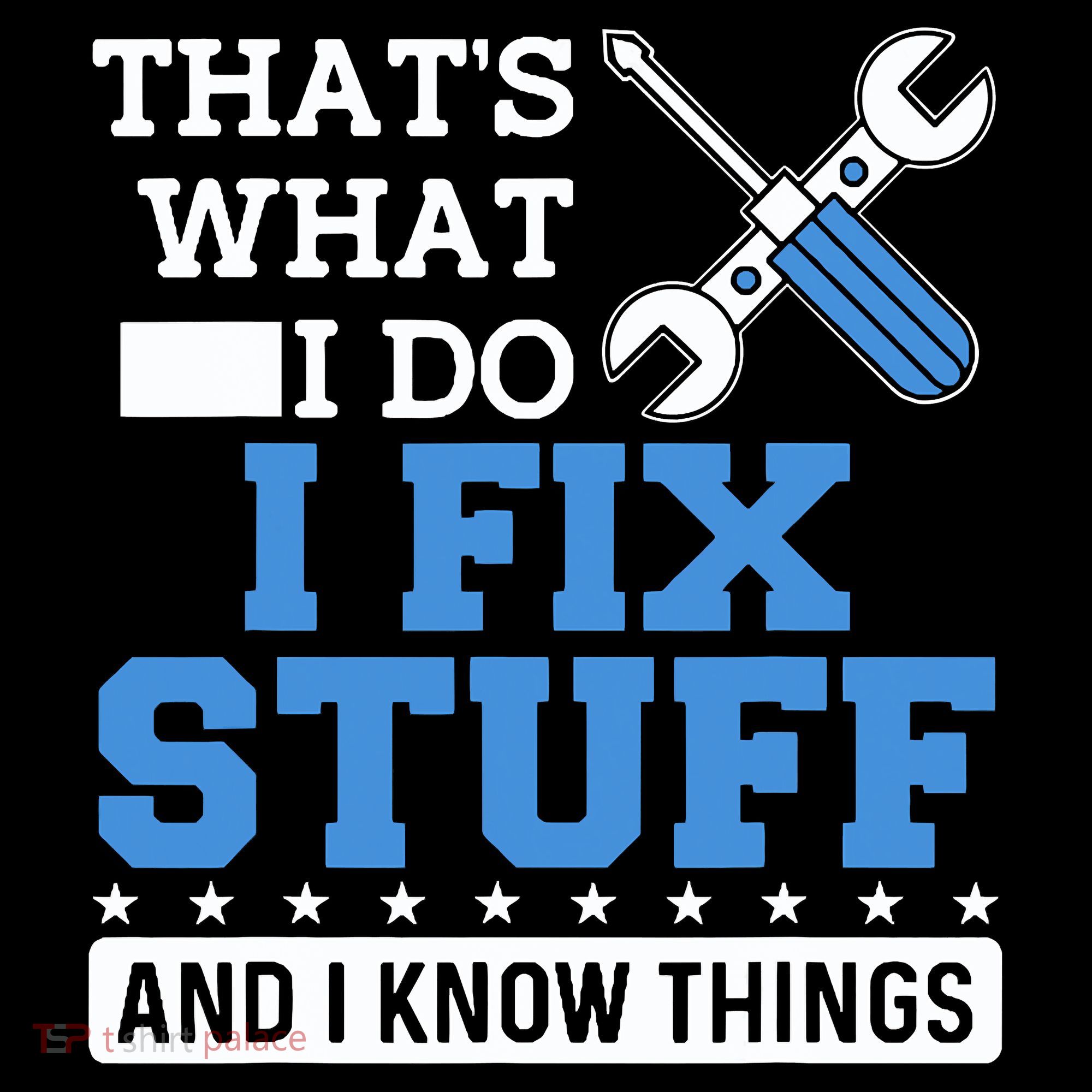 That's What I Do I Fix Stuff And I Know Things Funny Mechanic Coffee Mug