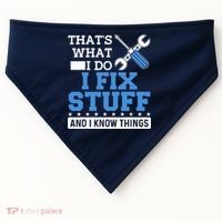 That's What I Do I Fix Stuff And I Know Things Funny Mechanic USA-Made Doggie Bandana thumb 0