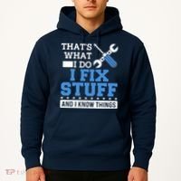 That's What I Do I Fix Stuff And I Know Things Funny Mechanic Hoodie thumb 2