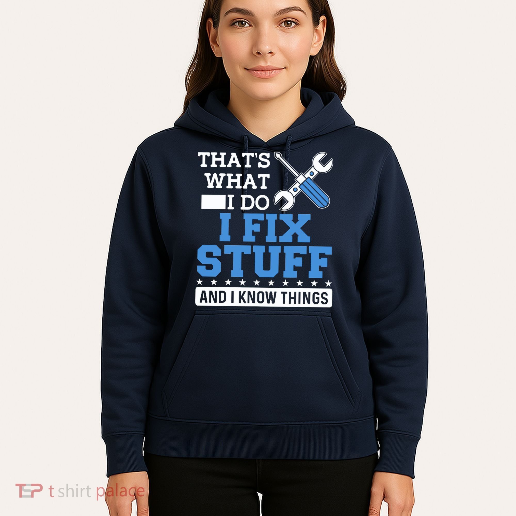 That's What I Do I Fix Stuff And I Know Things Funny Mechanic Hoodie