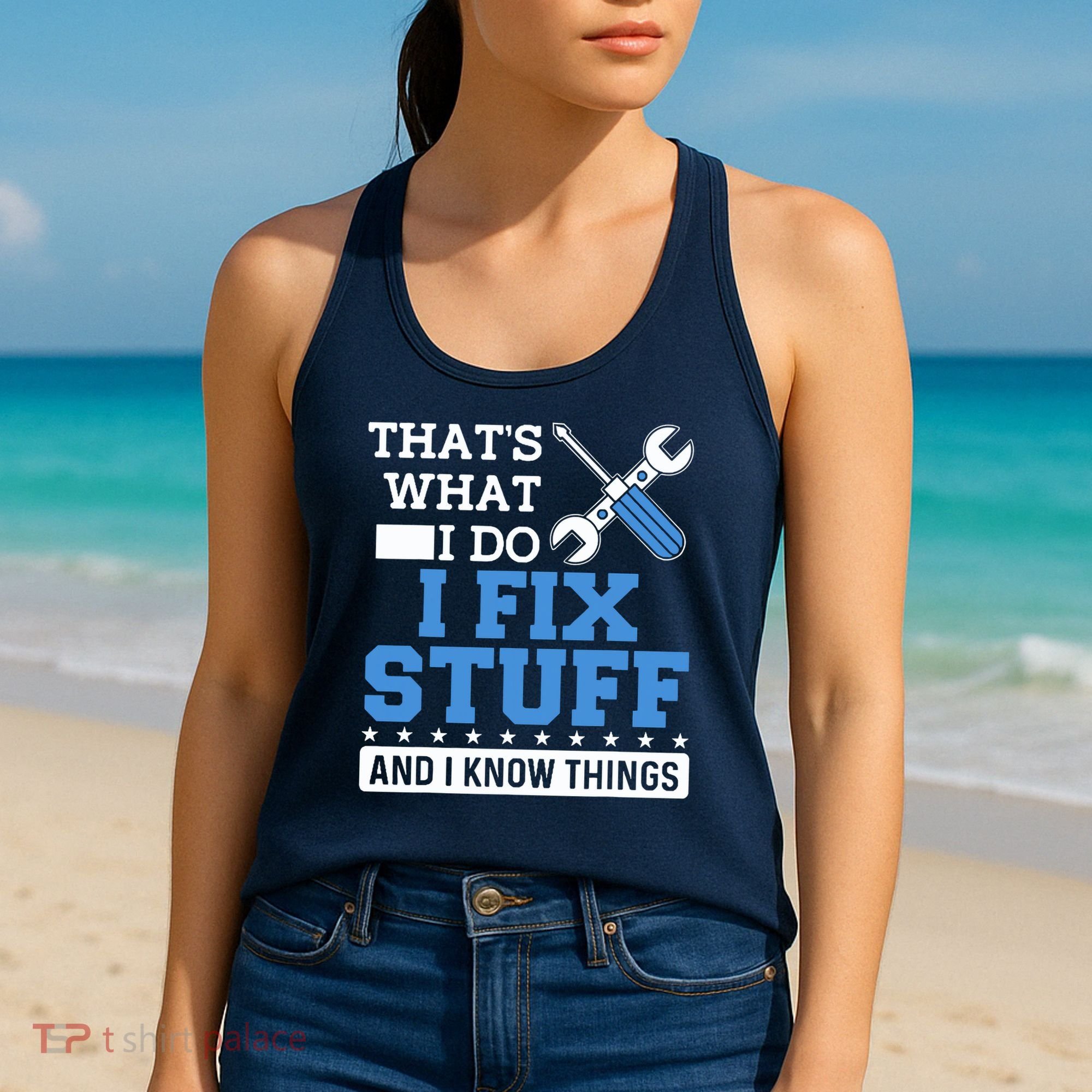 That's What I Do I Fix Stuff And I Know Things Funny Mechanic Women's Tank Top