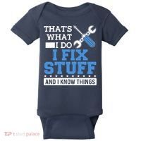 That's What I Do I Fix Stuff And I Know Things Funny Mechanic Baby Bodysuit thumb 0