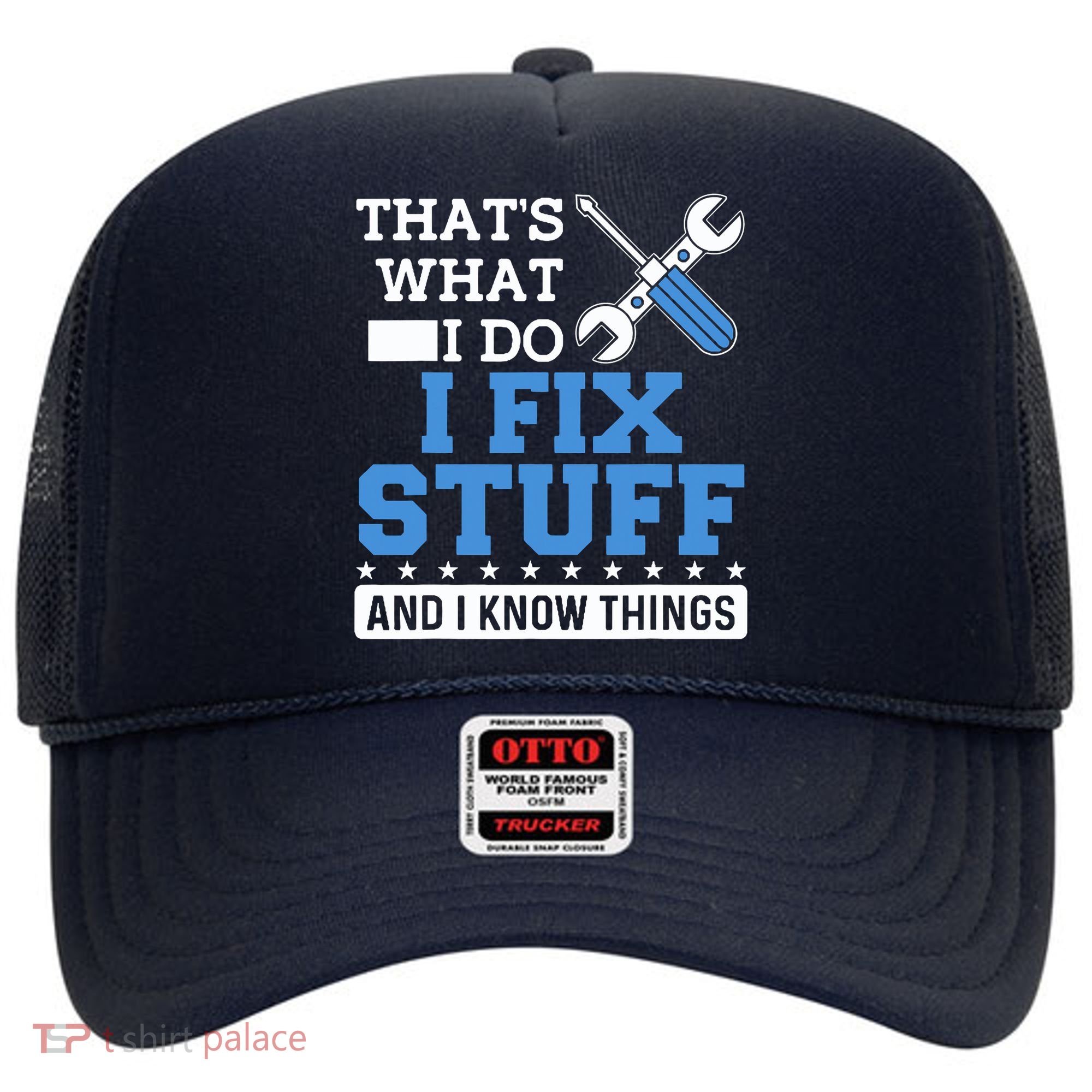 That's What I Do I Fix Stuff And I Know Things Funny Mechanic Hat