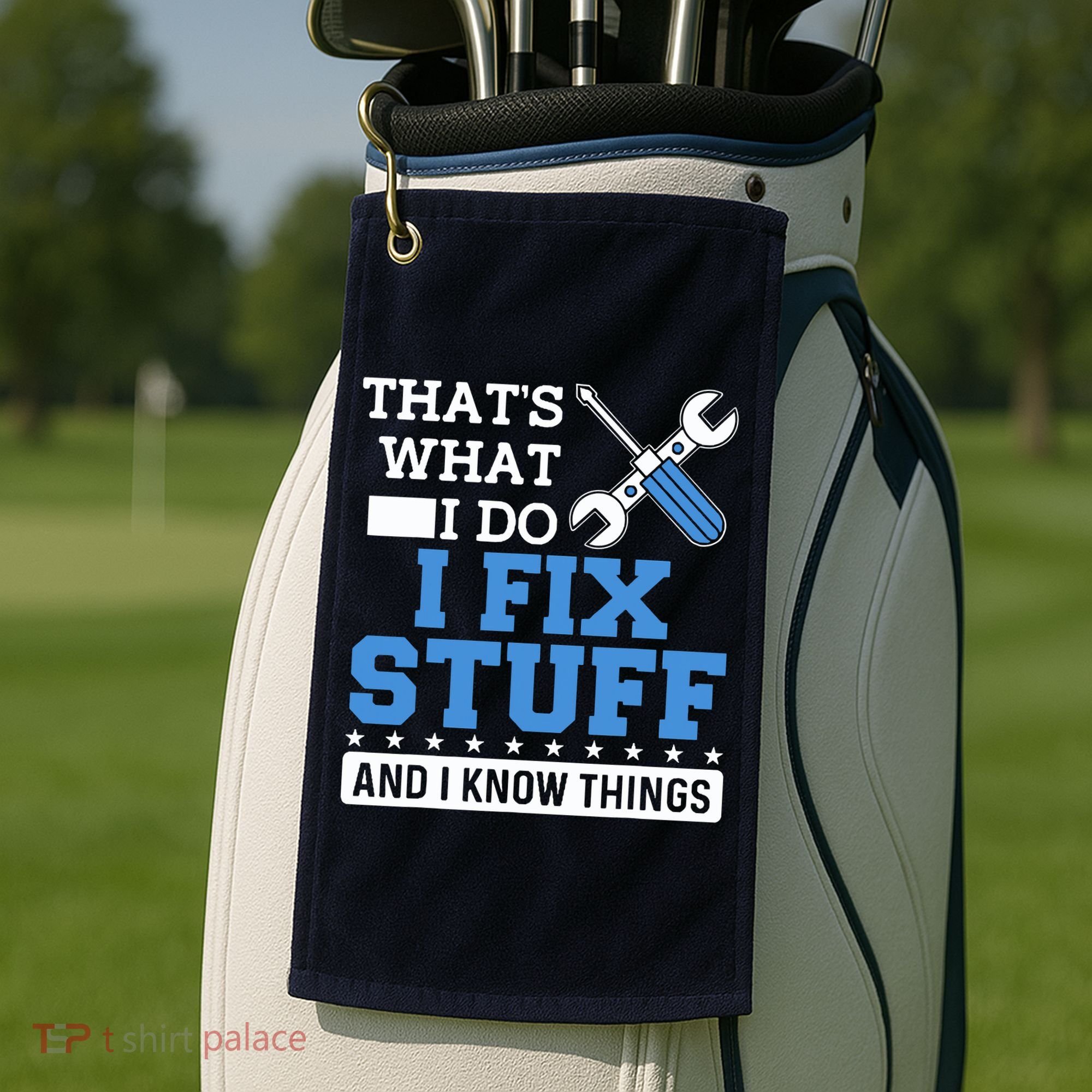 That's What I Do I Fix Stuff And I Know Things Funny Mechanic Golf Towel