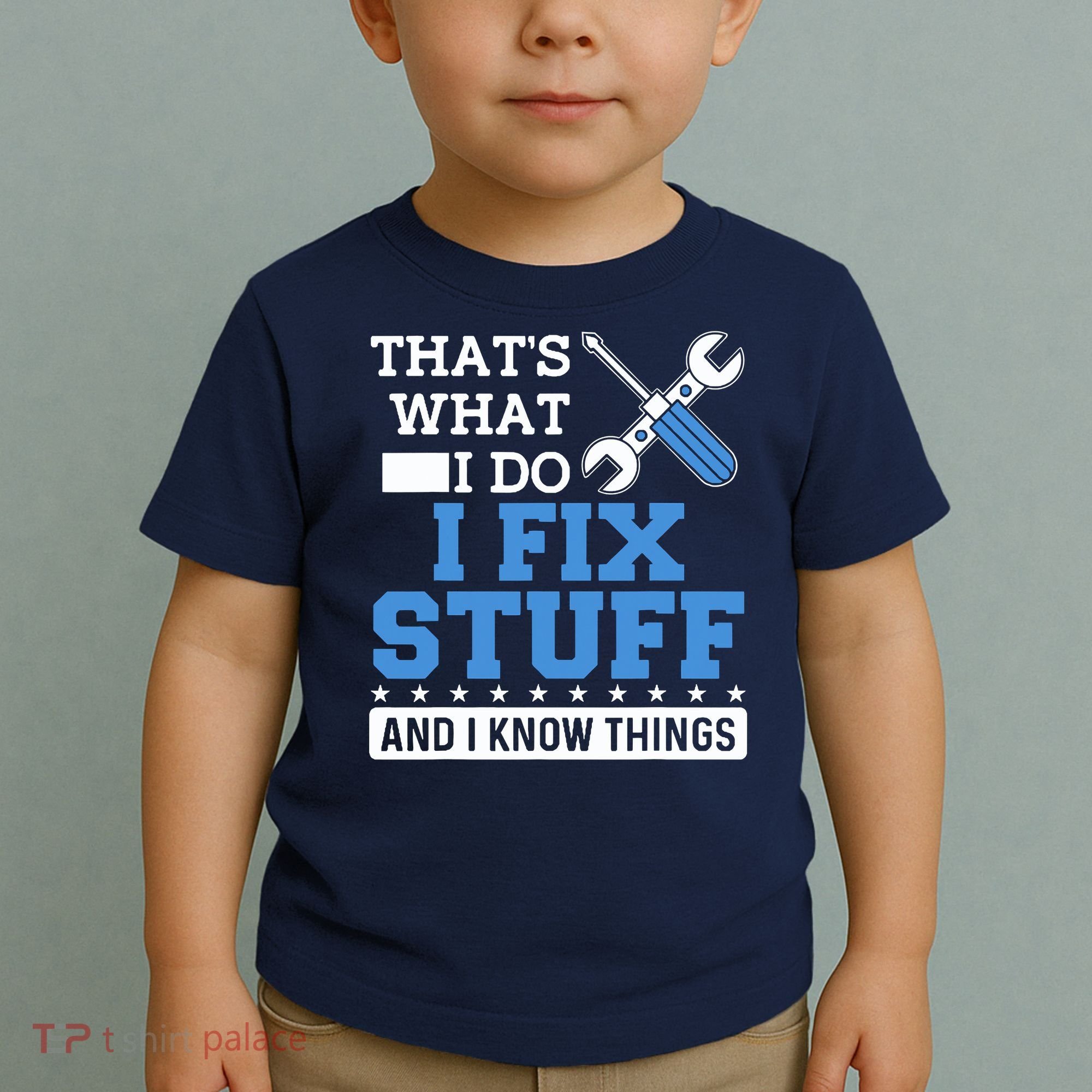 That's What I Do I Fix Stuff And I Know Things Funny Mechanic Toddler T-Shirt
