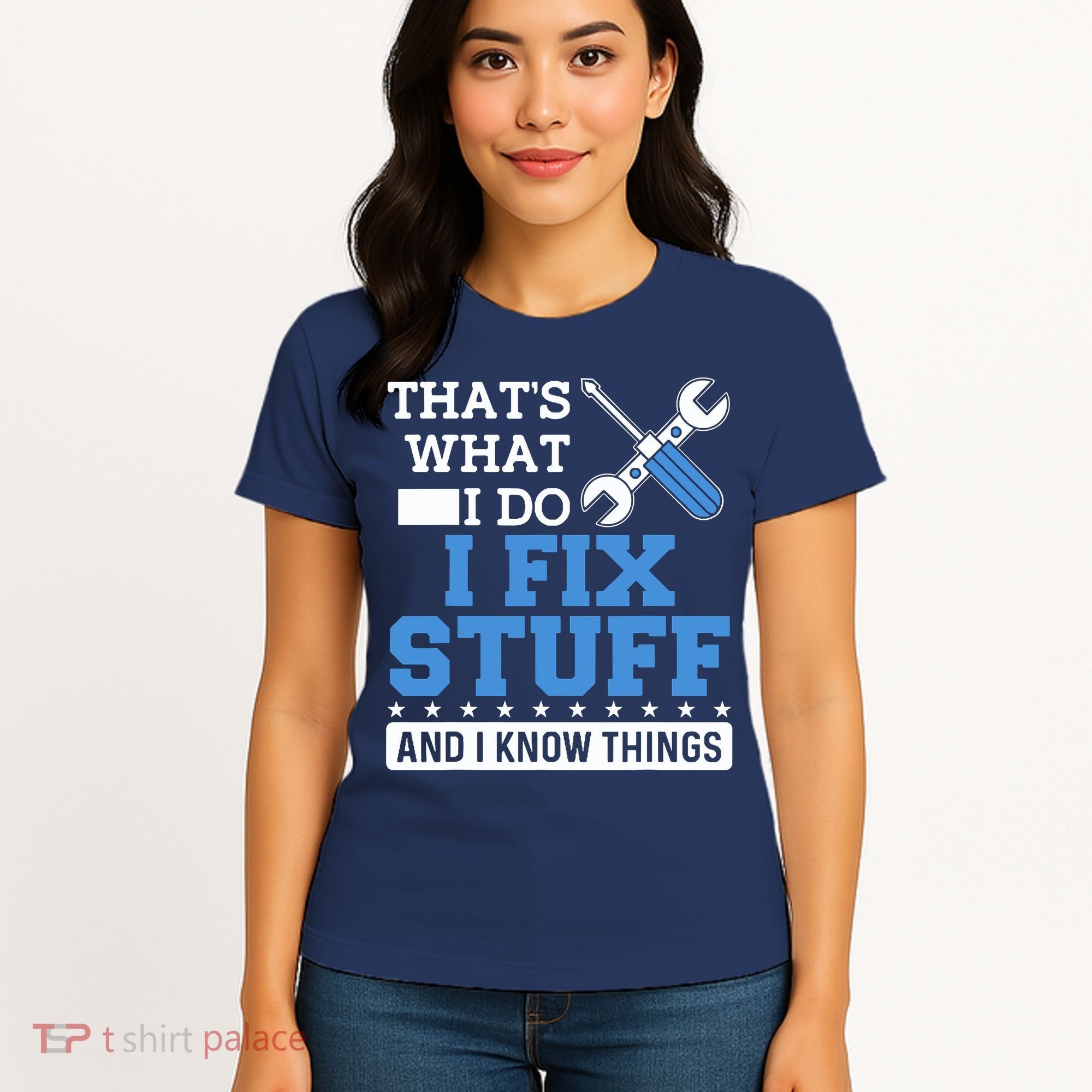 That's What I Do I Fix Stuff And I Know Things Funny Mechanic Women's T-Shirt