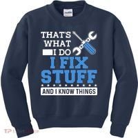 That's What I Do I Fix Stuff And I Know Things Funny Mechanic Kids Sweatshirt thumb 0