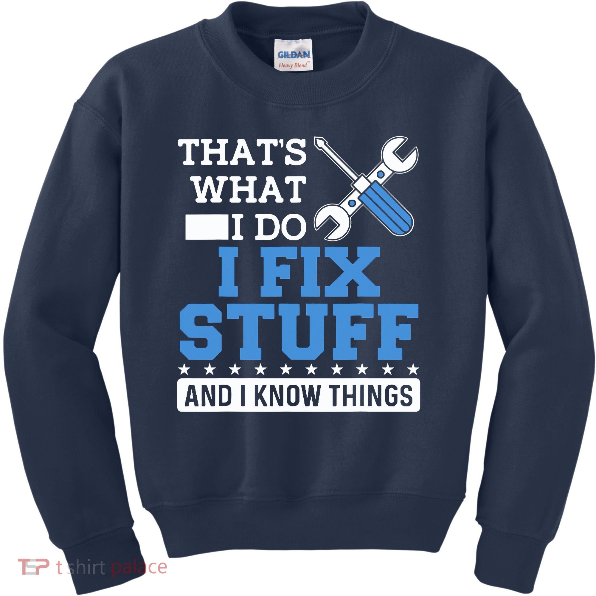 That's What I Do I Fix Stuff And I Know Things Funny Mechanic Kids Sweatshirt