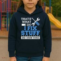 That's What I Do I Fix Stuff And I Know Things Funny Mechanic Kids Hoodie thumb 3