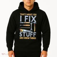 That's What I Do I Fix Stuff And I Know Things Funny Saying Hoodie thumb 2