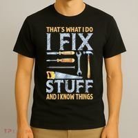 That's What I Do I Fix Stuff And I Know Things Funny Saying T-Shirt thumb 3