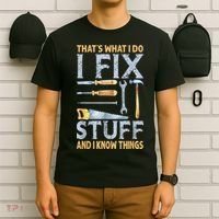 That's What I Do I Fix Stuff And I Know Things Funny Saying T-Shirt thumb 6
