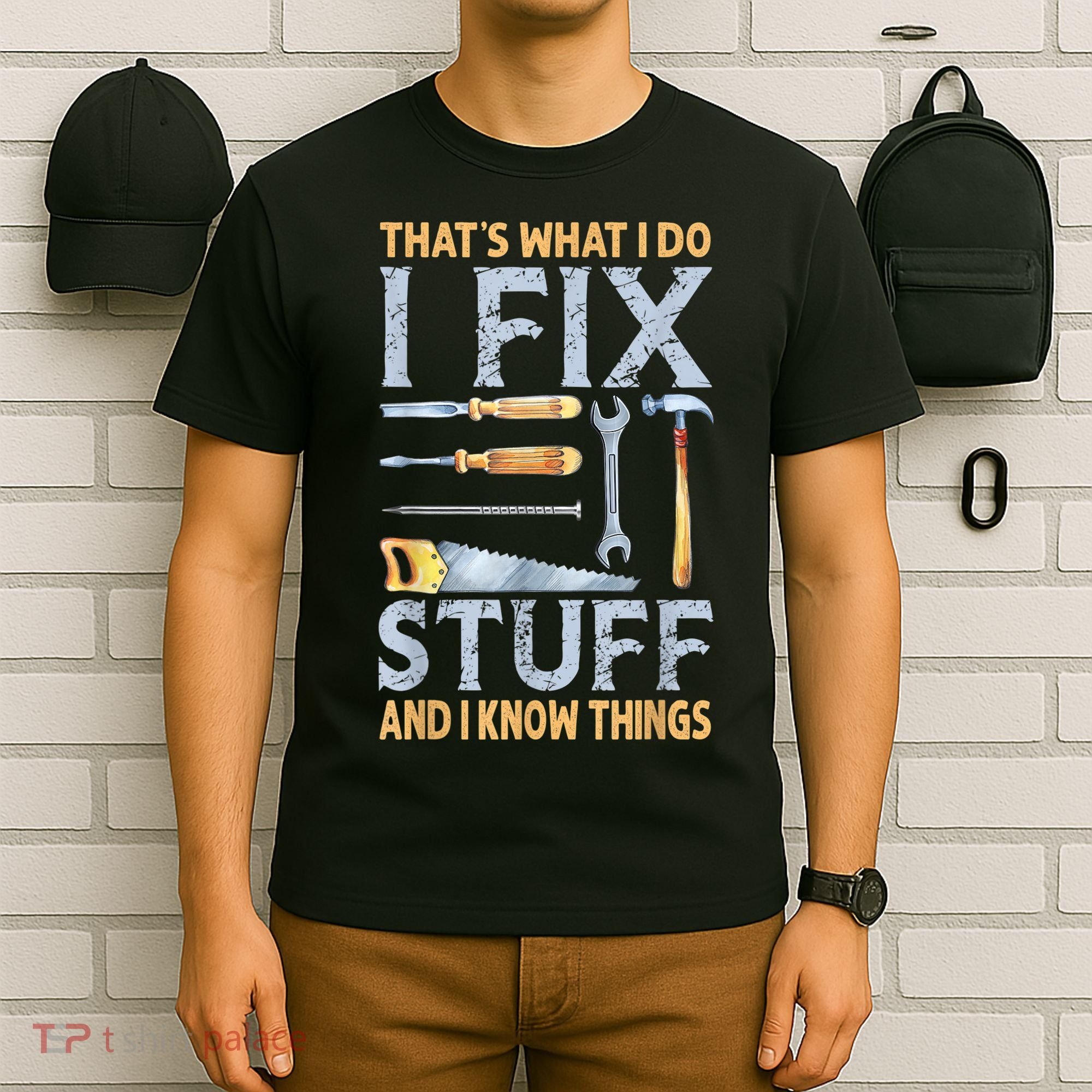 That's What I Do I Fix Stuff And I Know Things Funny Saying T-Shirt