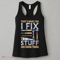 That's What I Do I Fix Stuff And I Know Things Funny Saying Women's Tank Top thumb 3