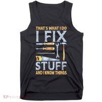 That's What I Do I Fix Stuff And I Know Things Funny Saying Tank Top thumb 0