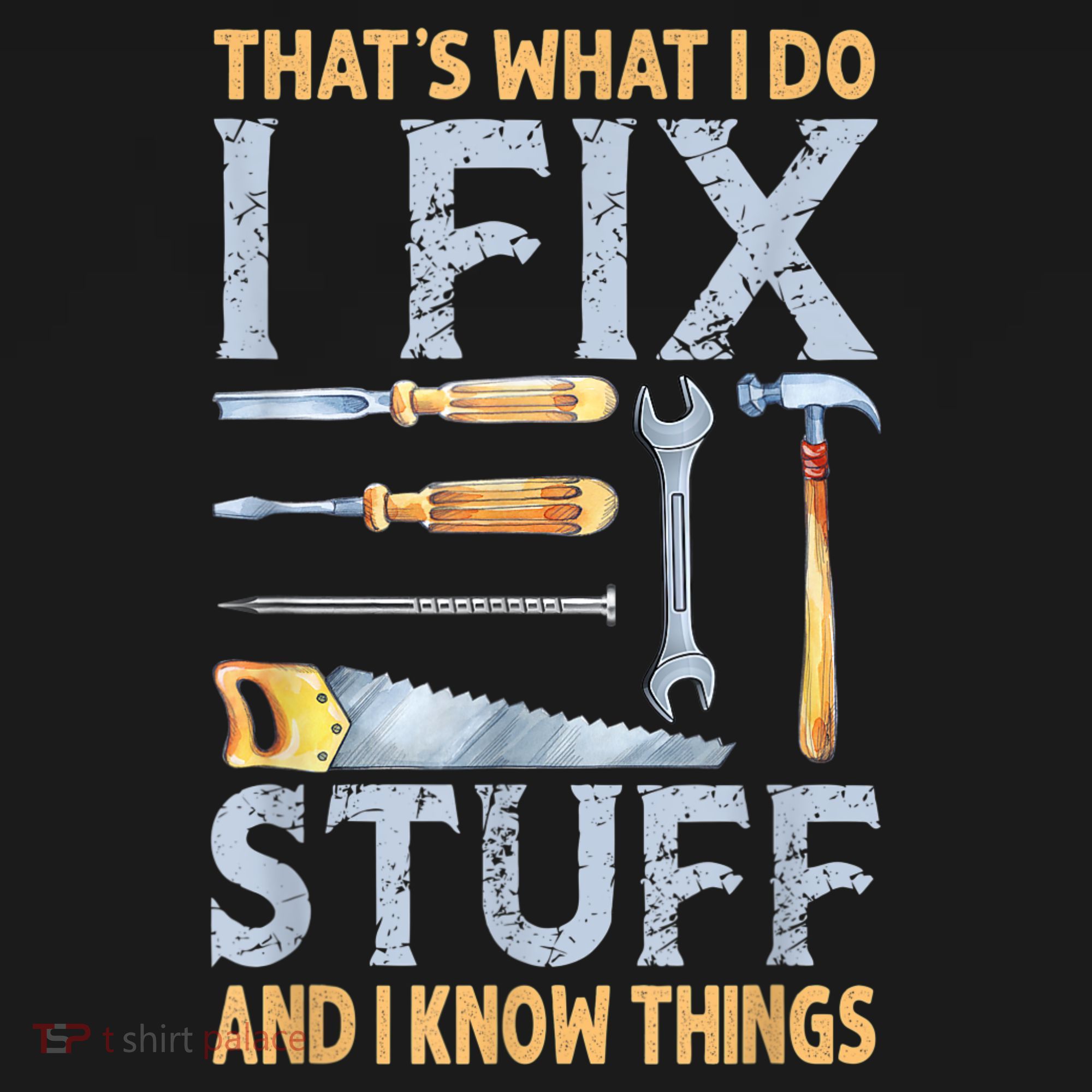 That's What I Do I Fix Stuff And I Know Things Funny Saying Women's T-Shirt