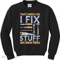 That's What I Do I Fix Stuff And I Know Things Funny Saying Kids Sweatshirt thumb 0