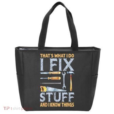 That's What I Do I Fix Stuff And I Know Things Funny Saying Tote Bag