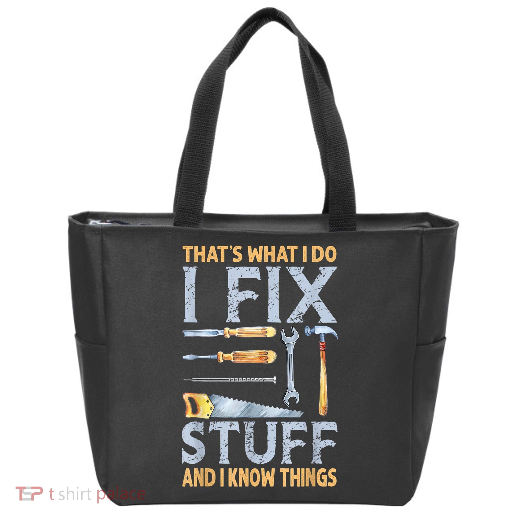 That's What I Do I Fix Stuff And I Know Things Funny Saying Tote Bag