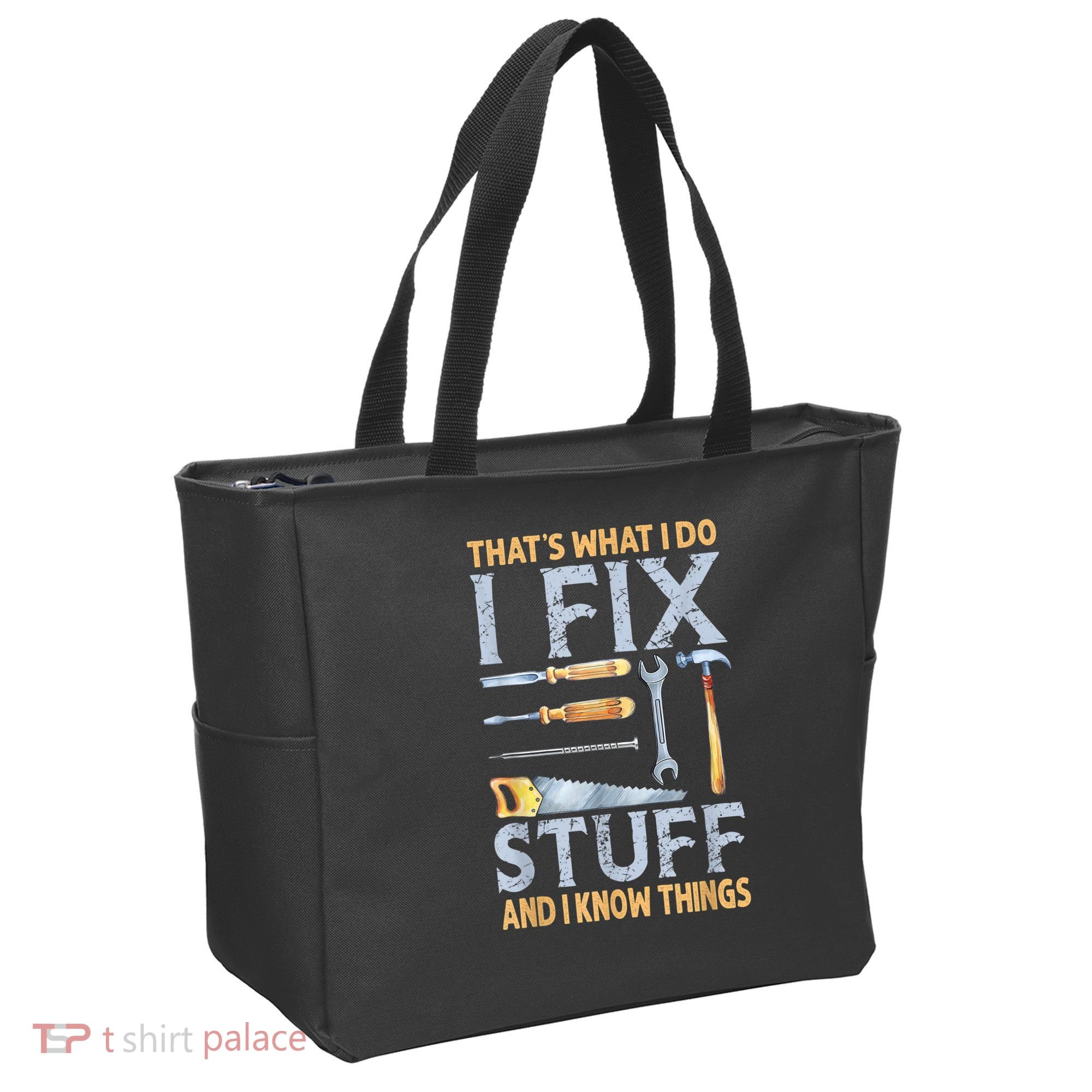 That's What I Do I Fix Stuff And I Know Things Funny Saying Tote Bag