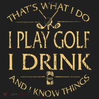 That's Was I Do I Play Golf I Drink Beer And I Know Things Golf Towel thumb 3