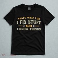 That's What I Do I Fix Stuff And I Know Things Funny Saying T-Shirt thumb 5