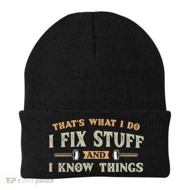That's What I Do I Fix Stuff And I Know Things Funny Saying Beanie