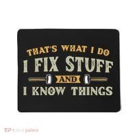 That's What I Do I Fix Stuff And I Know Things Funny Saying Mousepad thumb 0