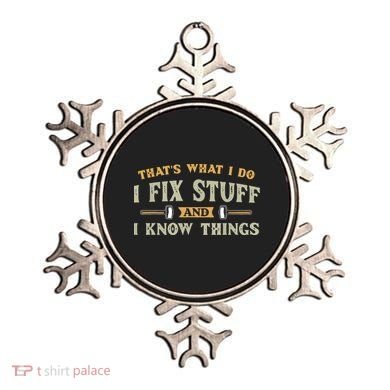 That's What I Do I Fix Stuff And I Know Things Funny Saying Ornament
