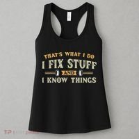 That's What I Do I Fix Stuff And I Know Things Funny Saying Women's Tank Top thumb 3