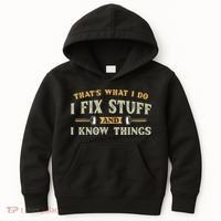 That's What I Do I Fix Stuff And I Know Things Funny Saying Kids Hoodie thumb 0