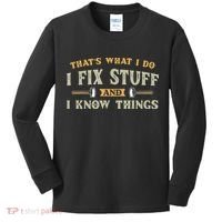 That's What I Do I Fix Stuff And I Know Things Funny Saying Kids Long Sleeve Shirt thumb 0