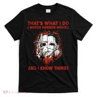 That's What I Do I Watch Horror Movies And I Know Things Halloween Killer T-Shirt thumb 0