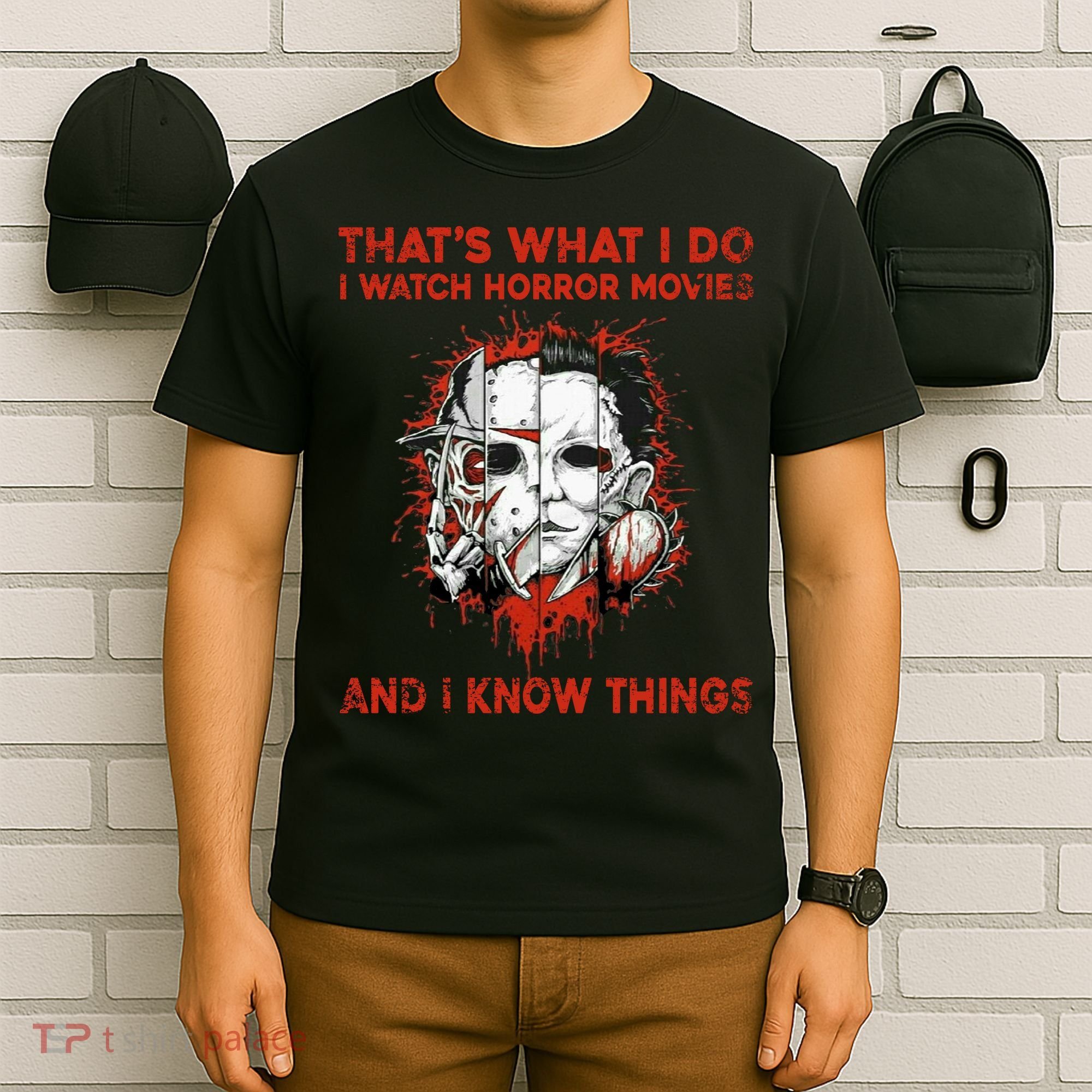 That's What I Do I Watch Horror Movies And I Know Things Halloween Killer T-Shirt