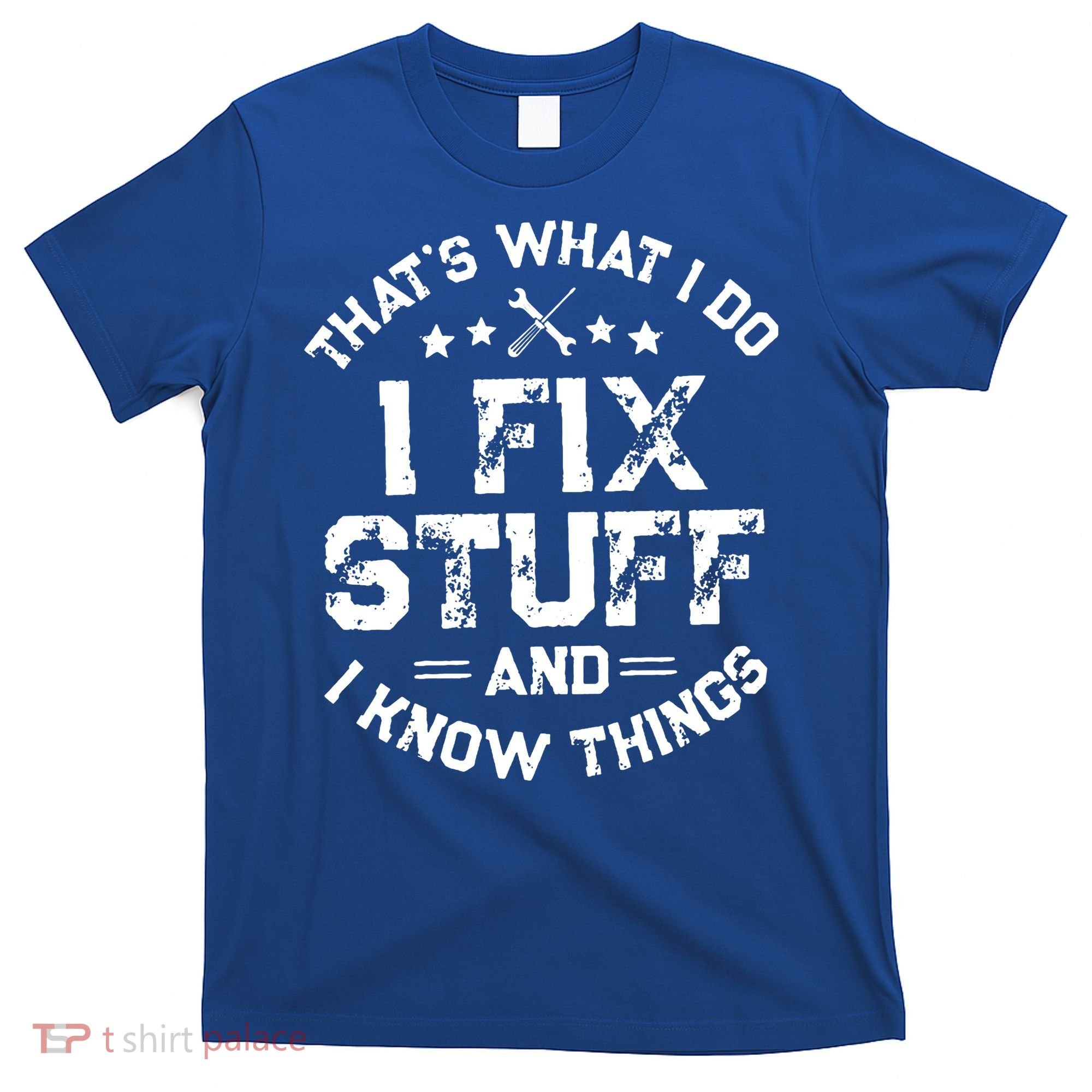 Thats What I Do I Fix Stuff And I Know Things Vintage T-Shirt