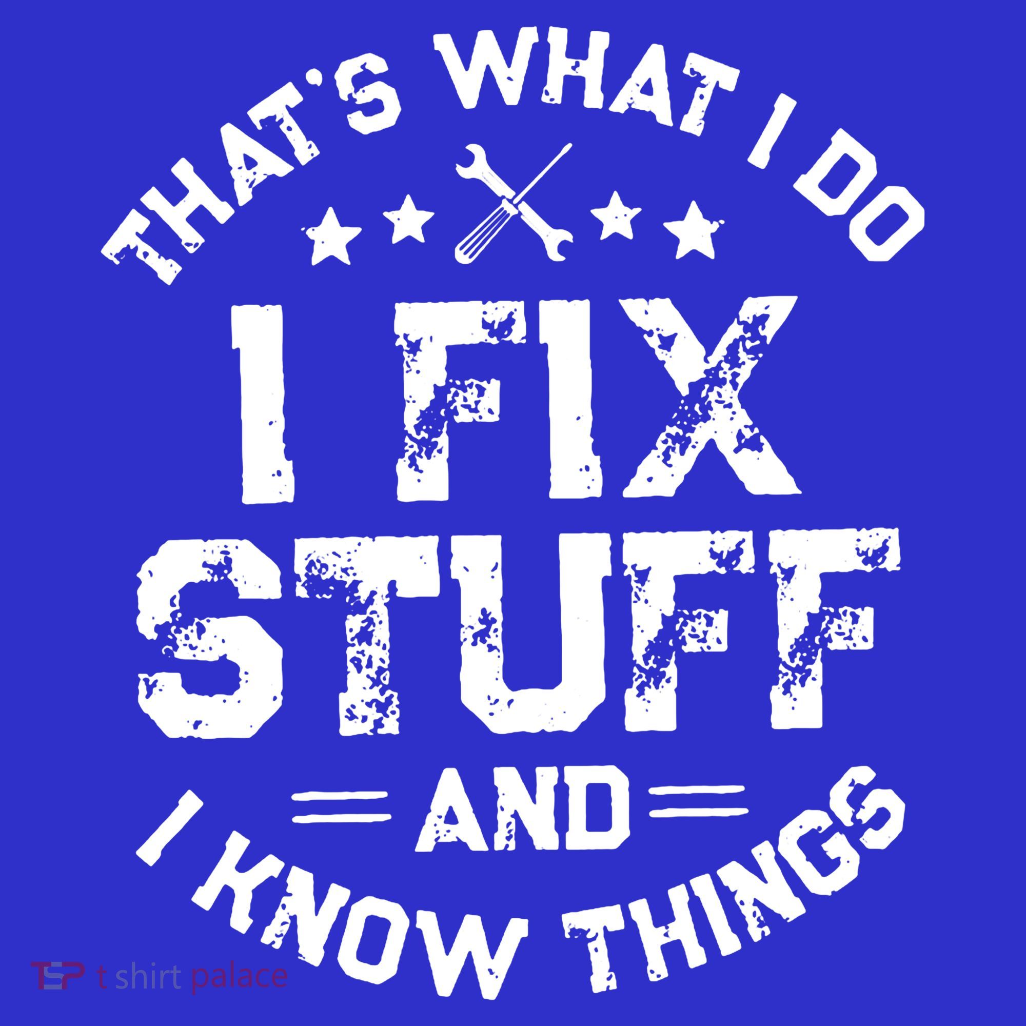 Thats What I Do I Fix Stuff And I Know Things Vintage T-Shirt