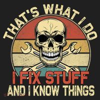 That's What I Do I Fix Stuff And I Know Things Gift Skull Head Meaningful Gift Hat thumb 2