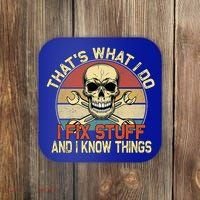 That's What I Do I Fix Stuff And I Know Things Gift Skull Head Meaningful Gift Coaster thumb 0