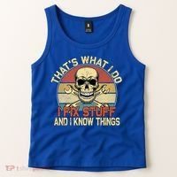 That's What I Do I Fix Stuff And I Know Things Gift Skull Head Meaningful Gift Tank Top thumb 2