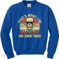 That's What I Do I Fix Stuff And I Know Things Gift Skull Head Meaningful Gift Kids Sweatshirt thumb 0