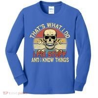 That's What I Do I Fix Stuff And I Know Things Gift Skull Head Meaningful Gift Kids Long Sleeve Shirt thumb 0