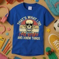 That's What I Do I Fix Stuff And I Know Things Gift Skull Head Meaningful Gift Kids T-Shirt thumb 3