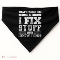 That's What I Do I Fix Stuff And I Know Things Funny Saying USA-Made Doggie Bandana thumb 0