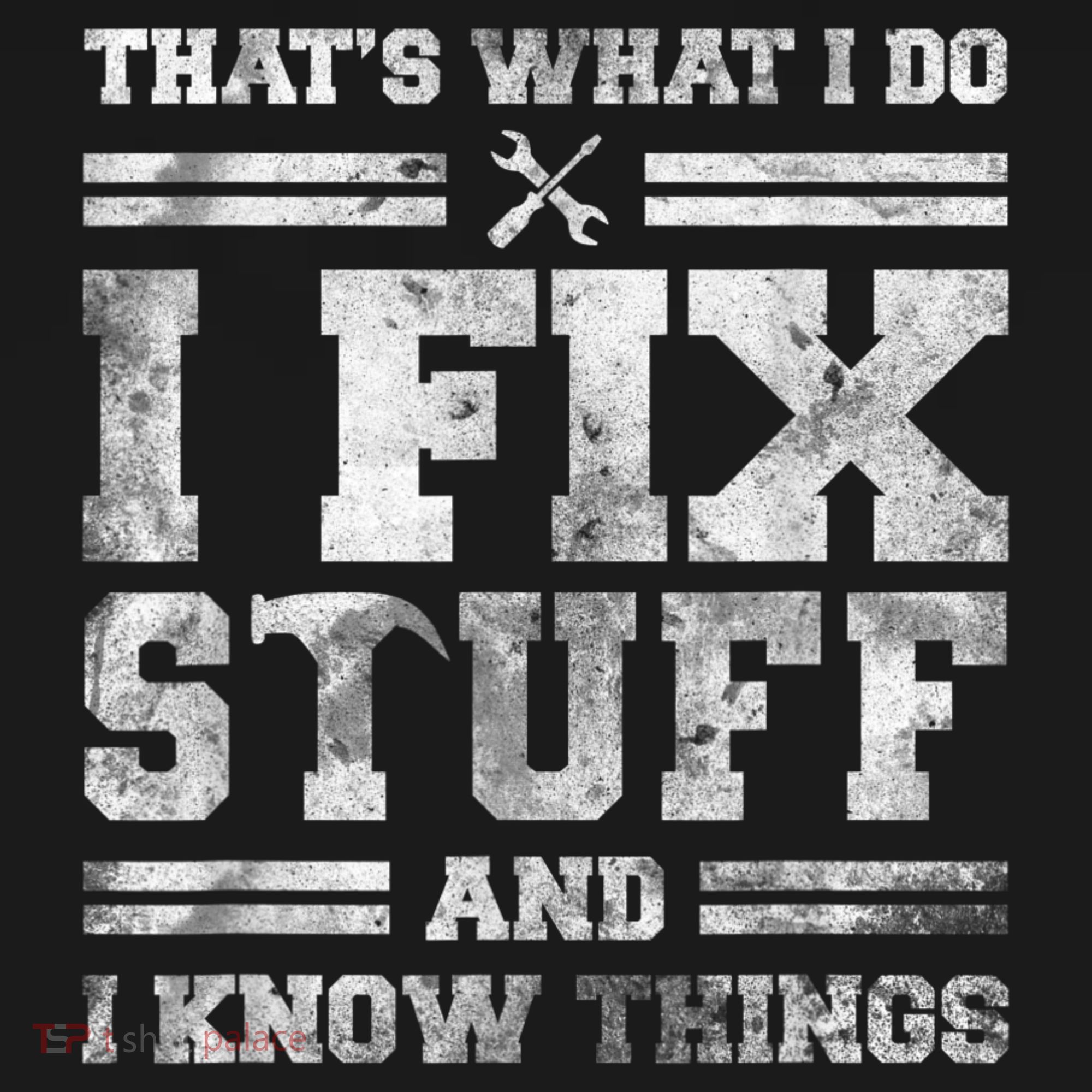 That's What I Do I Fix Stuff And I Know Things Funny Saying Long Sleeve Shirt