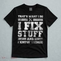 That's What I Do I Fix Stuff And I Know Things Funny Saying T-Shirt thumb 5