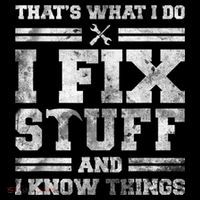 That's What I Do I Fix Stuff And I Know Things Funny Saying T-Shirt thumb 7