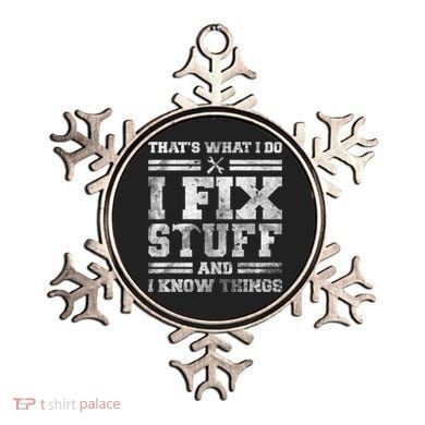That's What I Do I Fix Stuff And I Know Things Funny Saying Ornament
