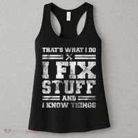 That's What I Do I Fix Stuff And I Know Things Funny Saying Women's Tank Top thumb 3