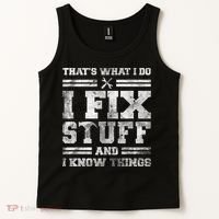 That's What I Do I Fix Stuff And I Know Things Funny Saying Tank Top thumb 2
