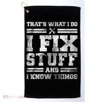 That's What I Do I Fix Stuff And I Know Things Funny Saying Golf Towel thumb 0